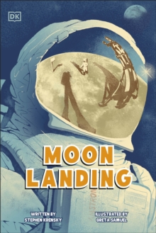 Moon Landing : The Incredible Story of the Apollo 11 Mission