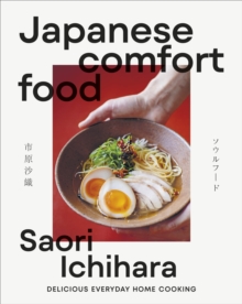 Japanese Comfort Food : Delicious Everyday Home Cooking