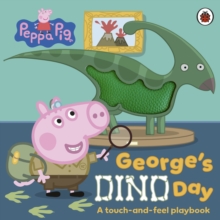 Peppa Pig: Georges Dino Day : A touch-and-feel playbook