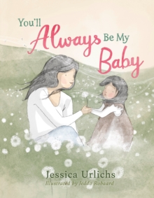 Penguin Random House Children's Uk Youll Always Be My Baby