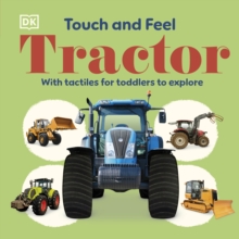 Touch and Feel Tractor : With Tactiles for Toddlers to Explore