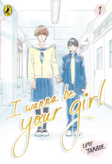 Penguin Random House Children's Uk I Wanna Be Your Girl Vol. 1