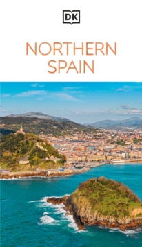 DK Northern Spain : Must-See Sights. Culture & History. Detailed Maps & Tours. Covers Galicia, Asturias, Cantabria, & more