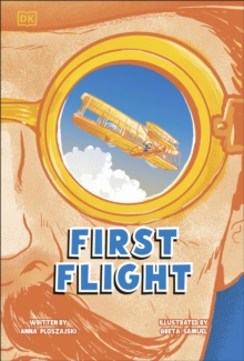 First Flight : The Story of the Wright Brothers