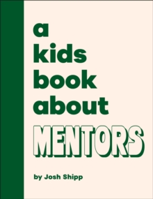 A Kids Book About Mentors