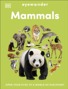 Eyewonder Mammals : Open Your Eyes to a World of Discovery