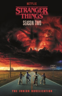Penguin Random House Children's Uk Stranger Things, Season Two , A Retelling Of The Iconic Netflix Series