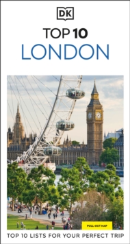 DK Top 10 London : Top 10 lists for your perfect trip, plus an all-weather folded map