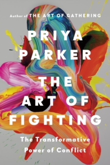 The Art of Fighting : The Transformative Power of Conflict