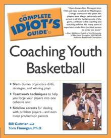 The Complete Idiot's Guide to Coaching Youth Basketball