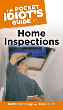 The Pocket Idiot's Guide to Home Inspections