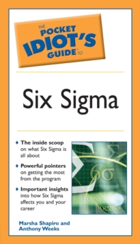 The Pocket Idiot's Guide to Six Sigma