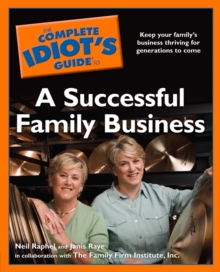 The Complete Idiot's Guide to a Successful Family Business : Keep Your Family s Business Thriving for Generations to Come