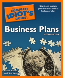 The Complete Idiot's Guide to Business Plans, 2nd Edition : Start and Sustain Your Business with a Foolproof Plan