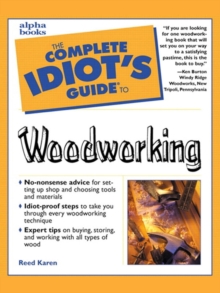 The Complete Idiot's Guide to Woodworking