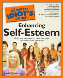 The Complete Idiot's Guide to Enhancing Self-Esteem