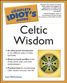 The Complete Idiot's Guide to Celtic Wisdom