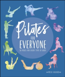 Pilates for Everyone : 50 Exercises for Every Type of Body