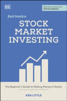 Stock Market Investing Fast Track : The Beginner's Guide to Making Money in Stocks