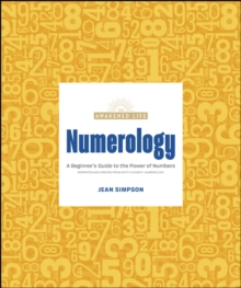 Numerology : A Beginner's Guide to the Power of Numbers