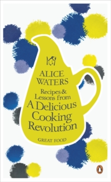 Recipes and Lessons from a Delicious Cooking Revolution, Paperback Book Recipes and Lessons from a Delicious Cooking Revolution, Paperback Book