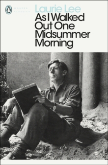 As I Walked Out One Midsummer Morning, Paperback / softback Book As I Walked Out One Midsummer Morning, Paperback / softback Book