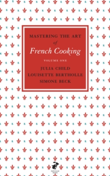 Mastering the Art of French Cooking, Vol.1