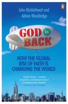 God is Back : How the Global Rise of Faith is Changing the World