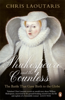 Shakespeare and the Countess : The Battle That Gave Birth to the Globe, Paperback Book Shakespeare and the Countess : The Battle That Gave Birth to the Globe, Paperback Book