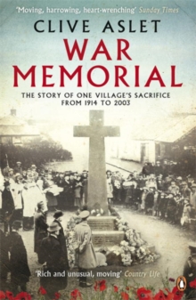 War Memorial : The Story of One Village's Sacrifice from 1914 to 2003, Paperback / softback Book War Memorial : The Story of One Village's Sacrifice from 1914 to 2003, Paperback / softback Book