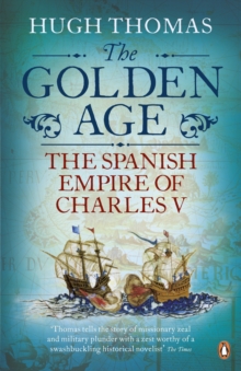 The Golden Age : The Spanish Empire of Charles V