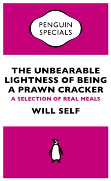 The Unbearable Lightness of Being a Prawn Cracker : A Selection of Real Meals