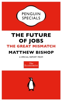 The Economist: The Future of Jobs : The Great Mismatch