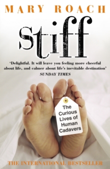 Stiff : The Curious Lives of Human Cadavers