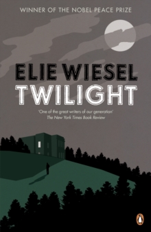 Twilight : A haunting novel from the Nobel Peace Prize-winning author of Night