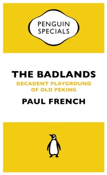 The Badlands : Decadent Playground of Old Peking