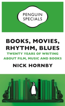 Books, Movies, Rhythm, Blues : Twenty Years of Writing about Film, Music and Books