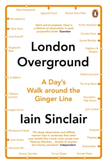 London Overground : A Day's Walk Around the Ginger Line