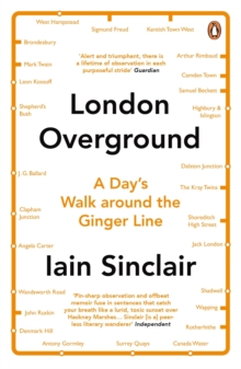 London Overground : A Day's Walk Around the Ginger Line