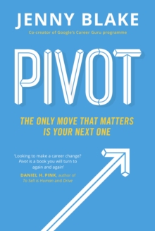 Pivot : The Only Move That Matters Is Your Next One