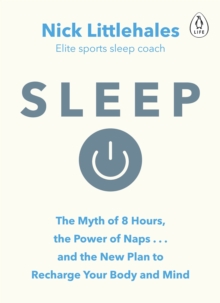 Sleep : Change the way you sleep with this 90 minute read