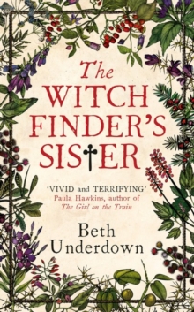 The Witchfinder's Sister : The captivating Richard & Judy Book Club historical thriller 2018, Hardback Book The Witchfinder's Sister : The captivating Richard & Judy Book Club historical thriller 2018, Hardback Book