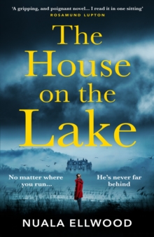 The House on the Lake : The new gripping and haunting thriller from the bestselling author of Day of the Accident