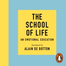 The School of Life : An Emotional Education, eAudiobook MP3 eaudioBook The School of Life : An Emotional Education, eAudiobook MP3 eaudioBook