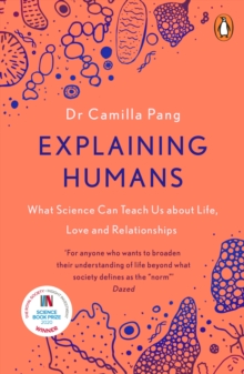 Explaining Humans : Winner of the Royal Society Science Book Prize 2020