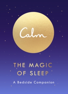 The Magic of Sleep : A Bedside Companion