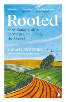 Rooted : How regenerative farming can change the world