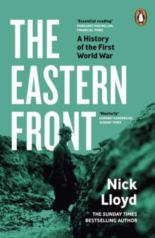 The Eastern Front : A History Of The First World War