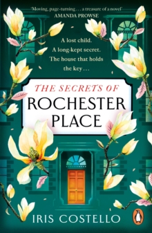 The Secrets of Rochester Place : Unravel this spellbinding tale of family drama, love and betrayal