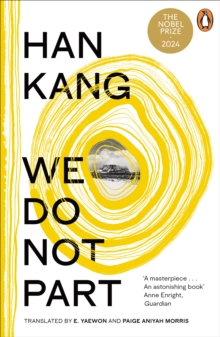 Penguin Books Ltd We Do Not Part , The Instant Sunday Times Bestseller And Winner Of The 2024 Nobel Prize In Literature